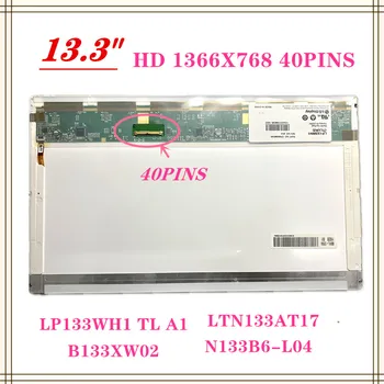 Karstā Pārdošanas LP133WH1-TLA2 TLA1 LP133WH1-TLB1 LTN133AT17 B133XW02 V. 0 B133XW04 V. 0 N133B6-L01 LED LCD, Portatīvo datoru Ekrāna Panelis 40Pin